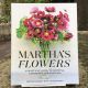 MARTHA'S FLOWERS BY MARTHA STEWART